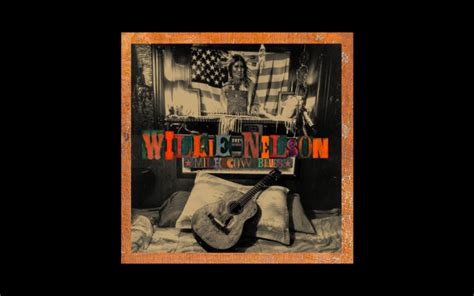 TBT – Willie Nelson Sings the Blues on ‘Milk Cow Blues’ – American Blues Scene