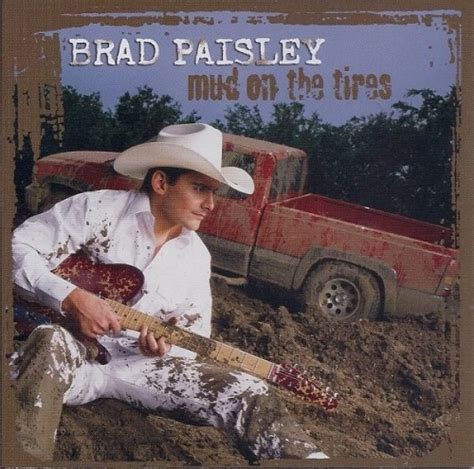 Mud on the Tires - Brad Paisley | Songs, Reviews, Credits | AllMusic