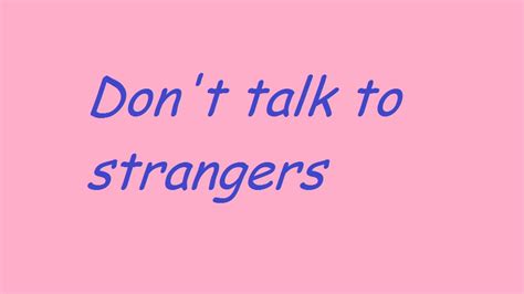 Ramblings and Other Nonsense: Don't Talk to Strangers