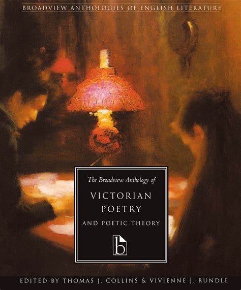 The Broadview Anthology of Victorian Poetry and Poetic Theory - Broadview Press