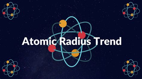 Atomic Radius Trend - Science Trends