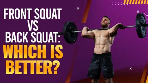 6 Clear Front Squat Vs Back Squat Benefits