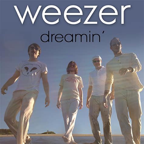 Weezer – Dreamin' Lyrics | Genius Lyrics