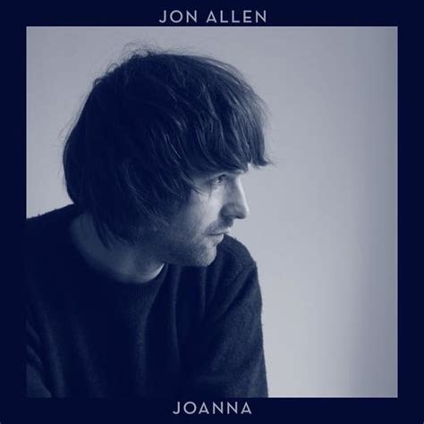 Joanna Lyrics - Jon Allen - Only on JioSaavn