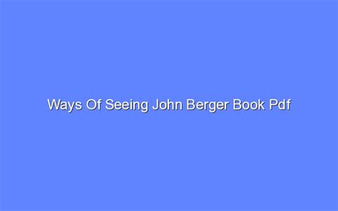 Ways Of Seeing John Berger Book Pdf - Bologny