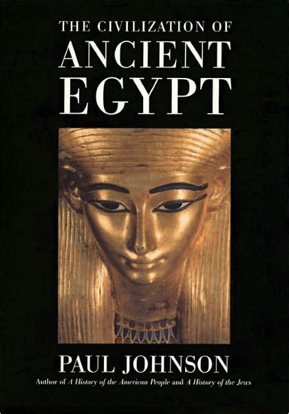 The Civilization Of Ancient Egypt by Paul Johnson | NOOK Book (eBook ...