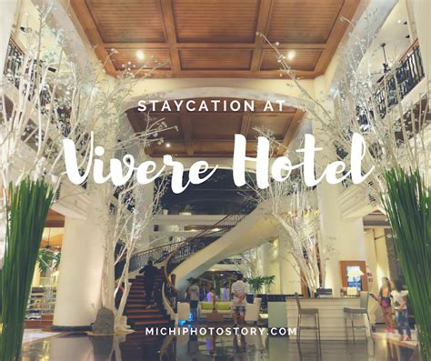 Michi Photostory: Staycation: Vivere Hotel & Resort