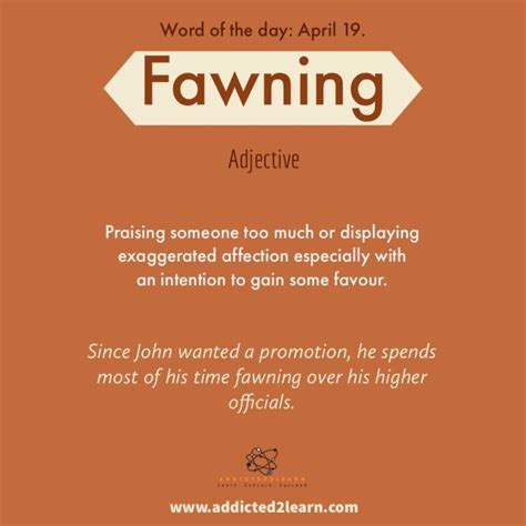 Vocabulary Builder: Fawning: Praising someone too much or displaying exaggerated affection ...