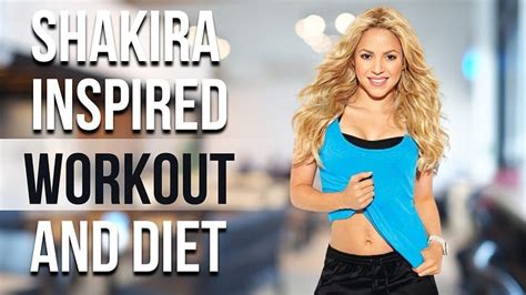 Shakira - Workout Routine and Diet - Celeb Workout