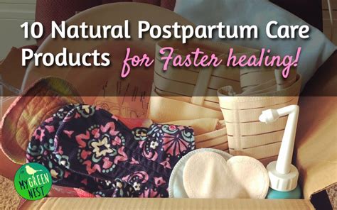 10 Natural Postpartum Care Products That Help You Heal Faster! - MyGreenNest.com