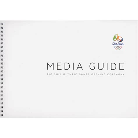 Media guide Rio 2016 Olympic Games opening ceremony = Media guide cerimônia de abertura dos ...