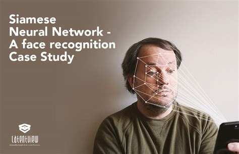 Siamese Neural Network: A Face Recognition Case Study - LatentView