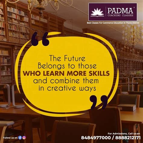 the future belongs to those who learn more skills and combine them in ...