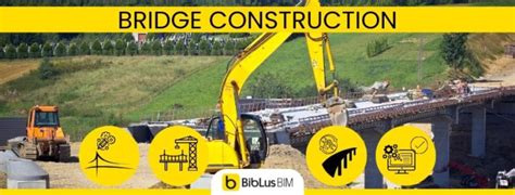 Bridge construction: 10 stages to manage the entire process - BibLus