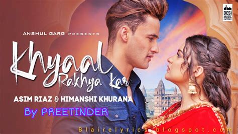 Anshul Garg presents Khyaal Rakhya Kar sung by Preetinder ft. Asim Riaz & Himanshi Khurana. The ...