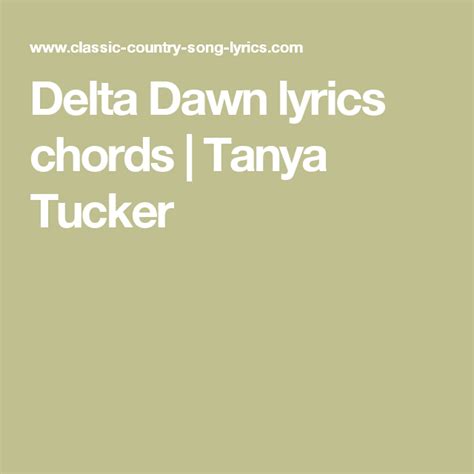 Delta Dawn lyrics chords | Tanya Tucker | Delta dawn lyrics, Lyrics and chords, Lyrics