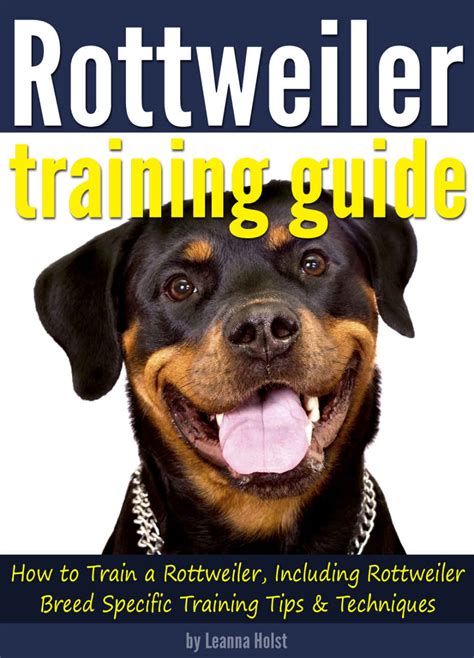 "Rottweiler Training Guide: How to Train a Rottweiler, Including Rottweiler Breed-Specific ...