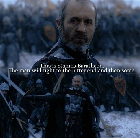 Stannis Baratheon. The man will fight to the bitter end and then some. | Baratheon, Good movies ...