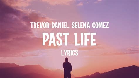 Trevor Daniel, Selena Gomez - Past Life (Lyrics) - YouTube