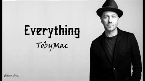 Video+Lyrics: Everything by TobyMac | Hymns & Songs Archive