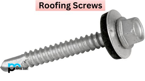 What is Roofing Screw? Types and Uses