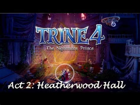 Trine 4 Walkthrough - Heatherwood Hall (Act 2 Level 3) - YouTube