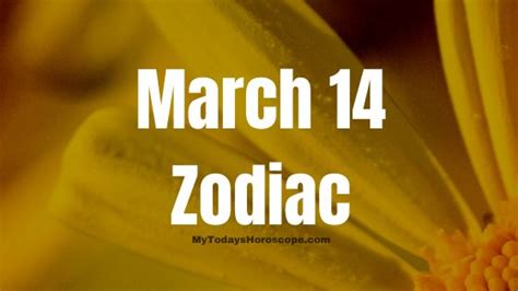 March 14 Birthday Zodiac Sign Chart, Love, Traits, and Career in 2022 ...