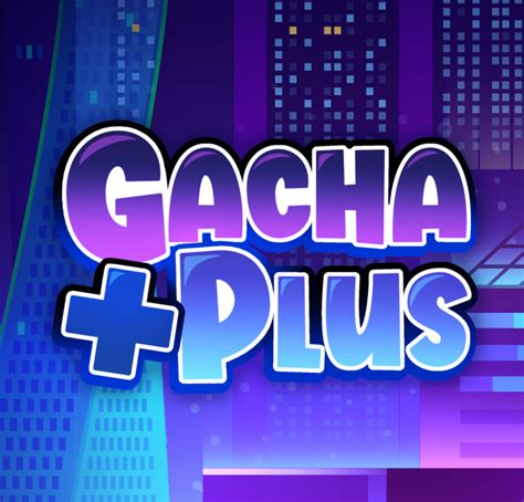 Gacha Plus by FémLol Stúdió