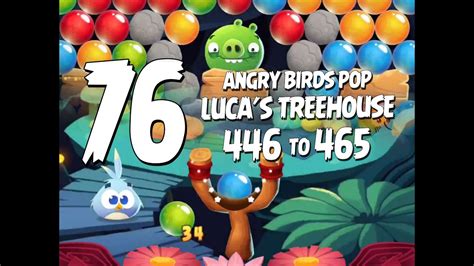 Angry Birds Pop Part 76 - Levels 446 to 465 - Luca's Treehouse - Let's Play Android, iOS, iPad ...