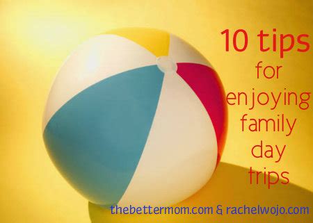 10 Tips for Enjoying Family Day Trips — the Better Mom