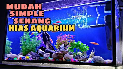 cara hias aquarium mudah dan cantik/simple hias aquarium kecil/setup ...