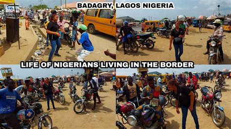 24 HOURS IN A NIGERIAN BORDER | BADAGRY LAGOS NIGERIA, PEOPLE, FOOD ...