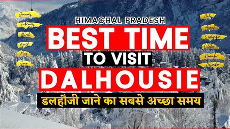 Best Time to Visit Dalhousie -Timings, Weather, Season - For Snow, Honeymoon With Family ...