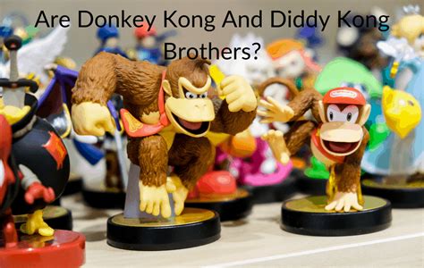 Are Donkey Kong And Diddy Kong Brothers? November 2024