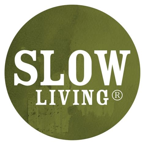 Live slow. | Slow living, Slow movement, Tech company logos