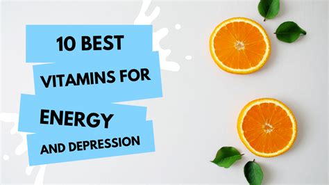 10 Best Vitamins for Energy and Depression: Boost Your Energy and Mood