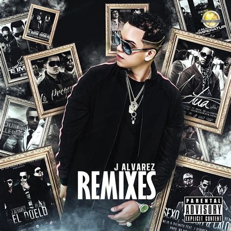 J Álvarez - J Alvarez (Remixes) Lyrics and Tracklist | Genius