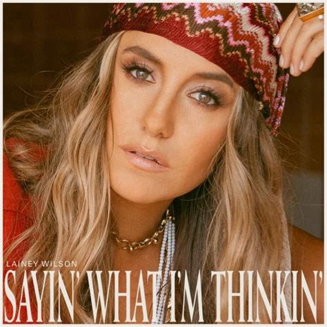 Lainey Wilson - Sayin’ What I’m Thinkin’ Lyrics and Tracklist | Genius