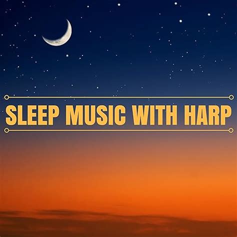 Sleep Music with Harp - Deep Sleeping Songs for Adults CD by Sleep ...