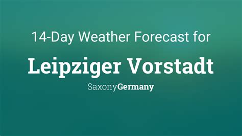 Leipziger Vorstadt, Saxony, Germany 14 day weather forecast