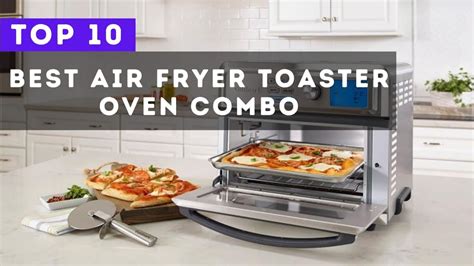 10 Best Air Fryer Toaster Oven Combo | Detailed Reviews 2022