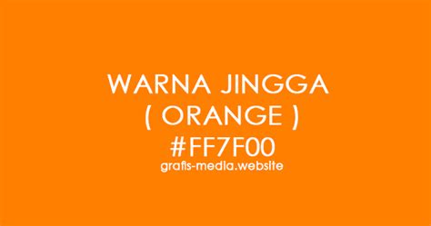 Pengertian Warna Jingga (Orange) dan Contohnya - Bimbel Sekolah