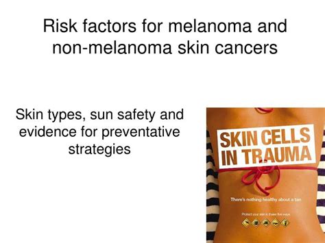 PPT - Risk factors for melanoma and non-melanoma skin cancers PowerPoint Presentation - ID:3378403