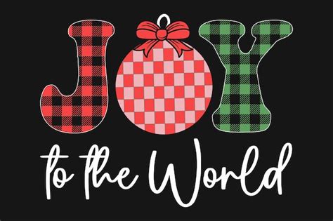 Premium Vector | Joy to the world christmas t-shirt