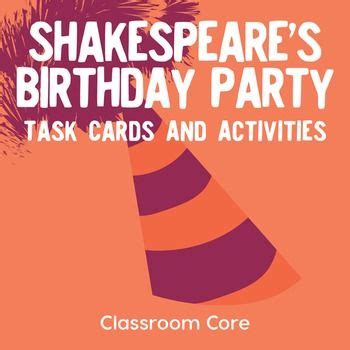 Shakespeare's Birthday Party: Task Cards & Activities to Introduce Shakespeare | Shakespeare ...