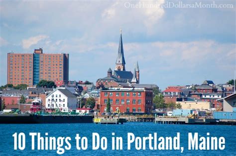10 Things to Do in Portland, Maine - One Hundred Dollars a Month