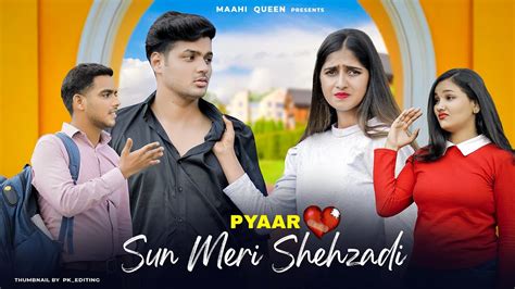 Sun Meri Shehzadi Main Hoon Tera Shehzada | Heart Touching Love Story | 2024 | Maahi Queen - YouTube