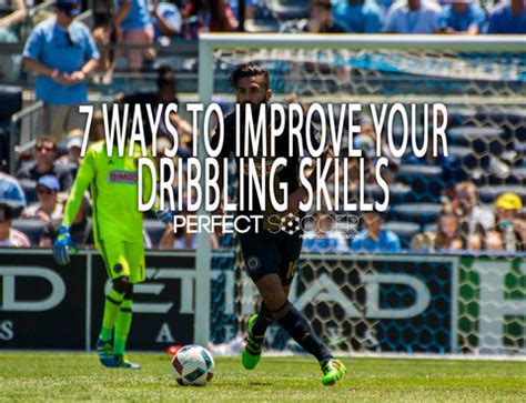 7 Ways to Improve Your Dribbling Skills – Perfect Soccer Skills