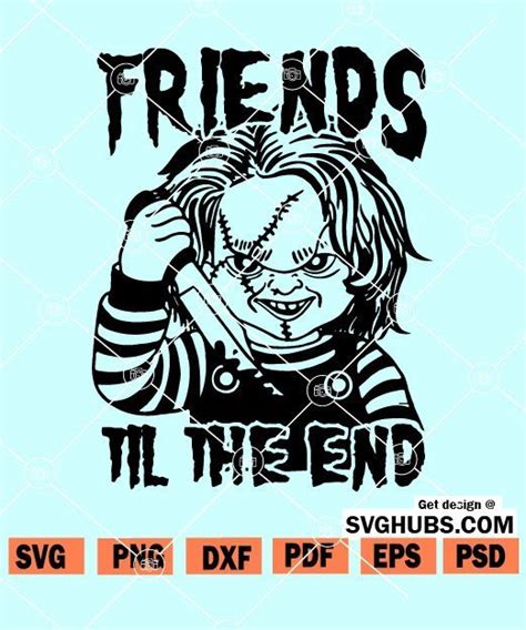 Friends Til The End SVG, Chucky SVG, Chucky Friends Til The End SVG