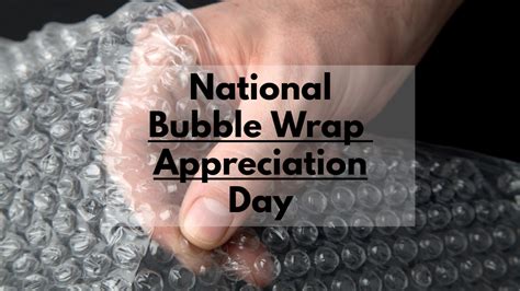 National Bubble Wrap Appreciation Day